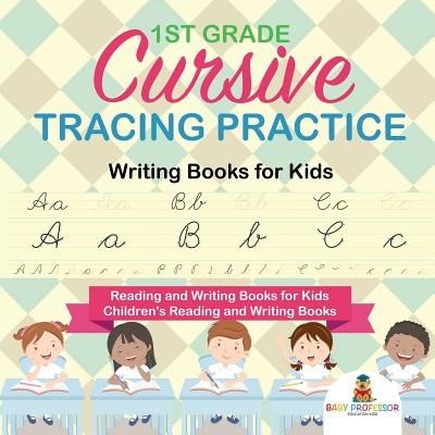 1st Grade Cursive Tracing Practice - Writing Books for Kids - Reading and Writing Books for Kids - Childrens Reading and Writing Books – Zbozi.Blesk.cz