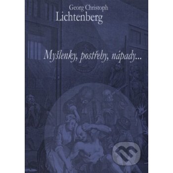 Myšlenky, postřehy, nápady ... - Georg Christoph Lichtenberg