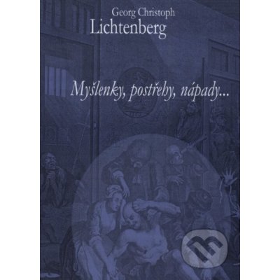 Myšlenky, postřehy, nápady ... - Georg Christoph Lichtenberg