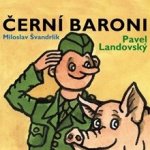 Černí baroni - Švandrlík Miloslav – Zbozi.Blesk.cz