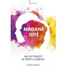 Nadané dítě - Jak mu pomoci ke štěstí a úspěchu - Stehlíková Monika