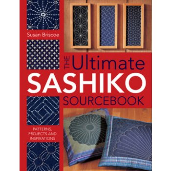 The Ultimate Sashiko Sourcebook - S. Briscoe