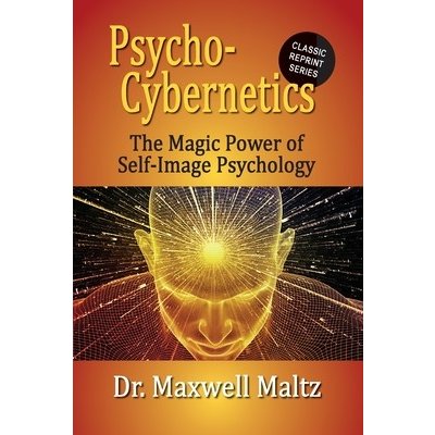 Psycho-Cybernetics The Magic Power of Self Image Psychology Maltz MaxwellPaperback – Hledejceny.cz