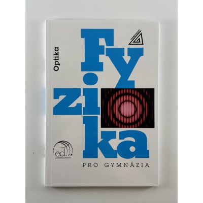 Fyzika pro gymnázia – Optika (kniha + ED) - Oldřich Lepil – Zboží Dáma