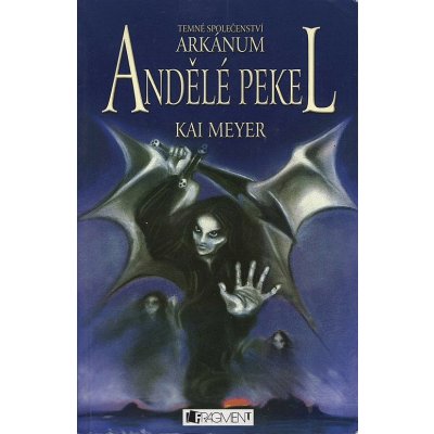 Temné společenství Arkánum 2: Andělé pekel - Kei Meyer – Hledejceny.cz