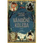 Vánoční koleda - Charles Dickens – Hledejceny.cz