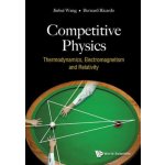 Competitive Physics: Thermodynamics, Electromagnetism And Relativity – Zboží Dáma