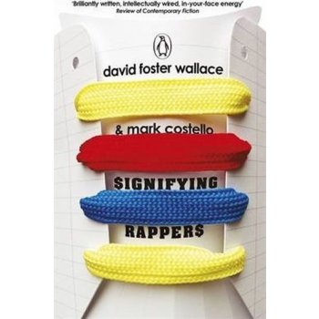 Signifying Rappers - David Foster Wallace