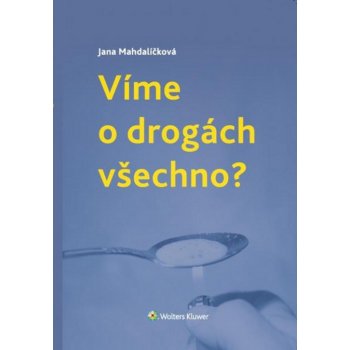 Víme o drogách všechno?