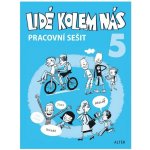 Lidé kolem nás 5 pracovní sešit - L. Bradáčová, Hana Staudková, A. Šotolová, Milan Starý – Hledejceny.cz