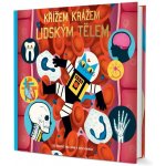 Profesor Astrokocour: Křížem krážem lidským tělem - Walliman Dominic – Hledejceny.cz