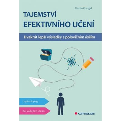 Grada Tajemství efektivního učení - Dvakrát lepší výsledky s polovičním úsilím, Martin Krengel – Hledejceny.cz
