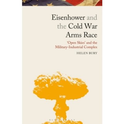 Eisenhower and the Cold War Arms Race – Zboží Mobilmania