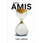 Time's Arrow or the Nature of the Offence - M. Amis – Hledejceny.cz