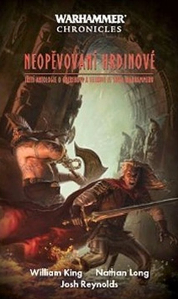 Gotrek & Felix: Neopěvovaní hrdinové - Josh Reynolds