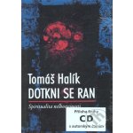 Dotkni se ran + CD Tomáš Halík – Hledejceny.cz