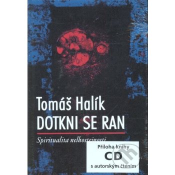 Dotkni se ran + CD Tomáš Halík