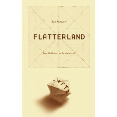 Flatterland: Like Flatland Only More So Stewart IanPaperback – Hledejceny.cz