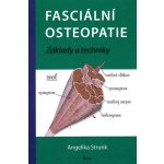 Fasciální osteopatie. Základy a techniky - Angelika Stunk – Hledejceny.cz