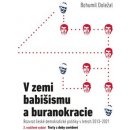 V zemi babišismu a buranokracie - Rozvrat české demokratické politiky v letech 2013-2020 - Bohumil Doležal