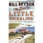 The Road to Little Dribbling: More Notes from a Small Island - Bill Bryson – Hledejceny.cz