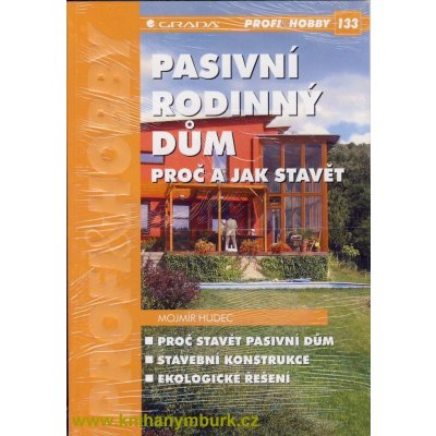 Pasivní rodinný dům -- proč a jak stavět - Hudec Mojmír – Hledejceny.cz