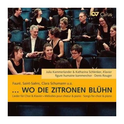 Henri Duparc - Figure Humaine Kammerchor - wo Die Zitronen Blüh'n CD