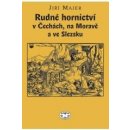 Rudné hornictví v Čechách, na Moravě a ve Slezsku: J. Majer ELEKTRONICKÁ KNIHA