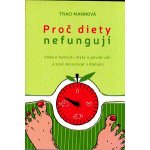 Proč diety nefungují - Traci Mannová – Sleviste.cz