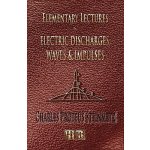Elementary Lectures On Electric Discharges, Waves And Impulses, And Other Transients - Second Edition Steinmetz Charles ProteusPevná vazba – Hledejceny.cz