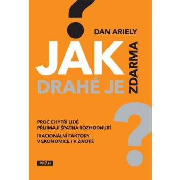 Jak drahé je zdarma?, Proč chytří lidé přijímají špatná rozhodnutí?