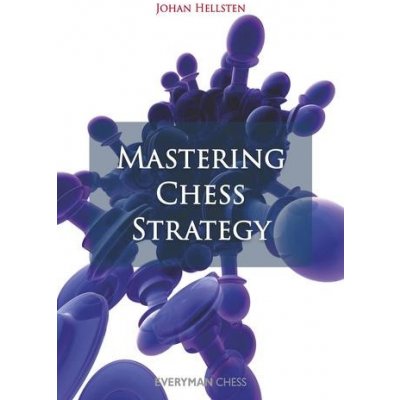 Mastering Chess Strategy - J. Hellsten