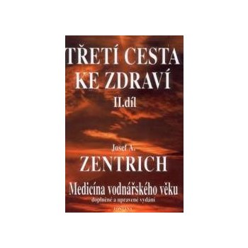 Třetí cesta ke zdraví II. Díl: Josef A. Zentrich