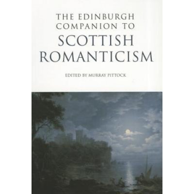 Edinburgh Companion to Scottish Romanticism