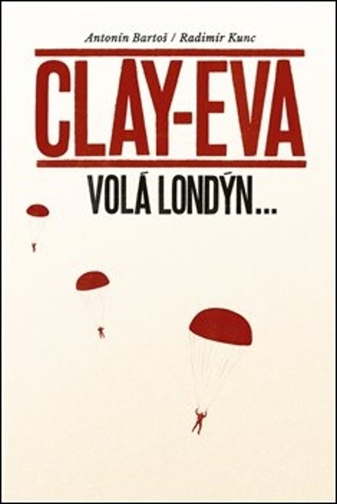 Clay-Eva volá Londýn... - Antonín Bartoš