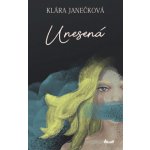 Unesená - Klára Janečková – Hledejceny.cz