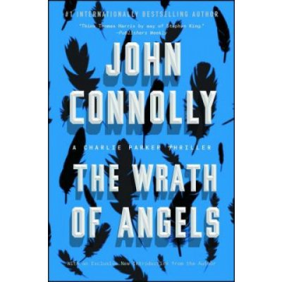 The Wrath of Angels, 11: A Charlie Parker Thriller Connolly JohnPaperback – Hledejceny.cz