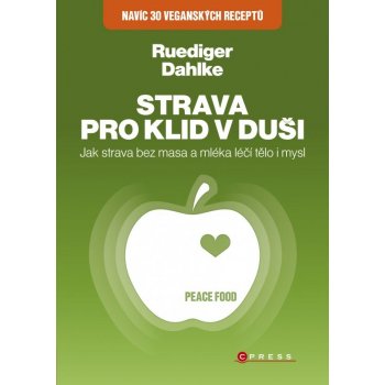 Strava pro klid v duši - recepty veganské kuchyně - Ruediger Dahlke - - Kniha