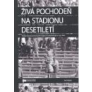 Živá pochodeň na Stadionu Desetiletí -- Protest Ryszarda Siwce proti okupaci Československa v roce 1968 - Petr Blažek