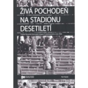 Živá pochodeň na Stadionu Desetiletí -- Protest Ryszarda Siwce proti okupaci Československa v roce 1968 - Petr Blažek