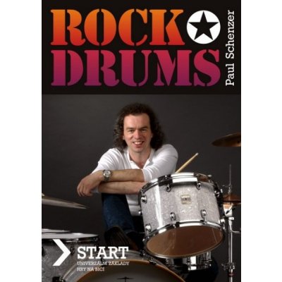 Paul Schenzer: Rock drums - START - Univerzální základy hry na bicí – Zboží Mobilmania