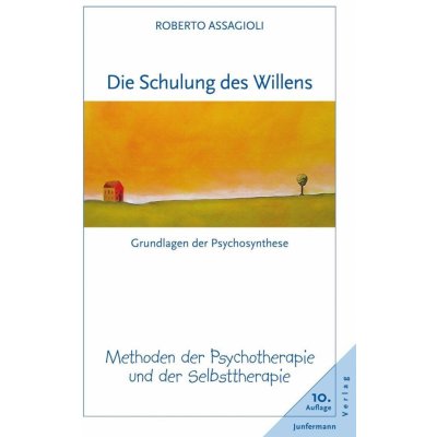 Die Schulung des Willens Assagioli RobertoPaperback – Hledejceny.cz