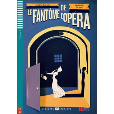 Lectures ELI junior 3 LE FANTÔME DE L´OPÉRA + CD – Hledejceny.cz