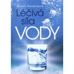 Léčivá síla vody - Jarmila Mandžuková – Hledejceny.cz