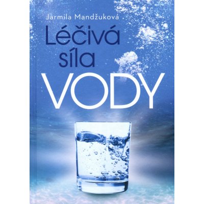 Léčivá síla vody - Jarmila Mandžuková – Zboží Mobilmania