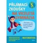 Matematika - Přijímací zkoušky na víceletá gymnázia pro žáky 5. tříd ZŠ - Stanislav Sedláček – Zboží Mobilmania