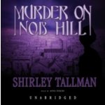 Murder on Nob Hill - Tallman Shirley, Fields Anna – Hledejceny.cz