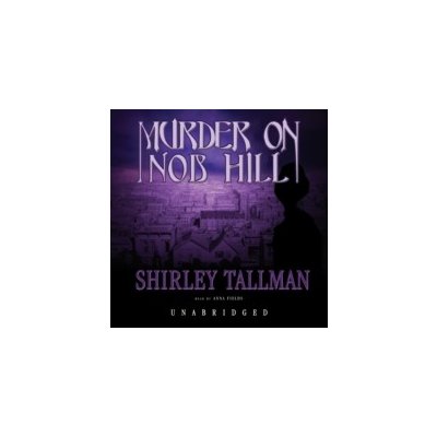 Murder on Nob Hill - Tallman Shirley, Fields Anna – Hledejceny.cz