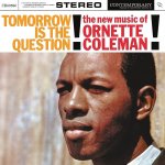 Coleman Ornette - Tomorrow Is The Question! - New Music Of Ornette Coleman LP – Hledejceny.cz