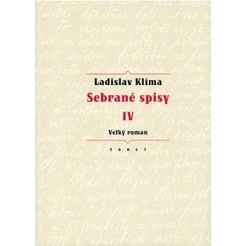 Sebrané spisy IV - Velký roman - Ladislav Klíma, Erika Abra...